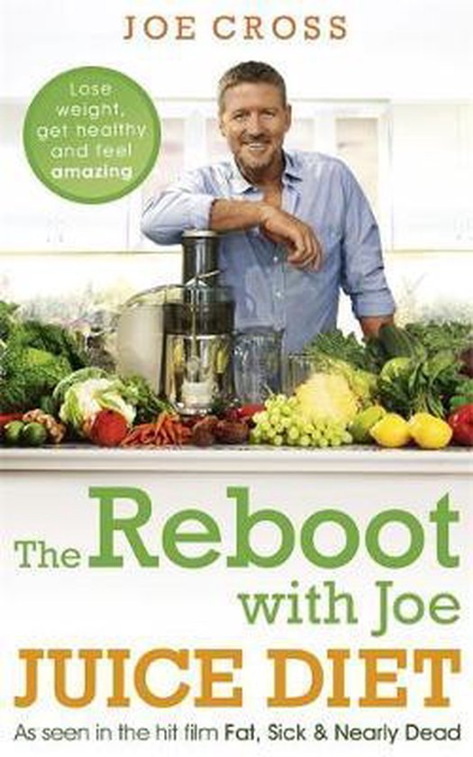 The Reboot with Joe Juice Diet - Lose weight, get healthy and feel amazing