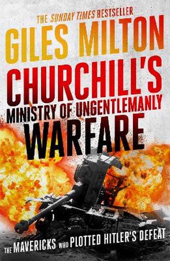 Churchill's Ministry of Ungentlemanly Warfare