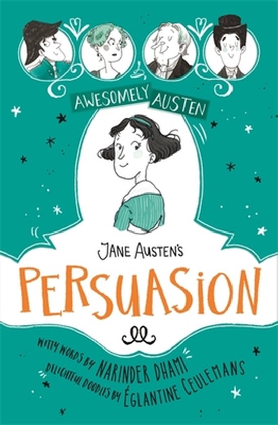 Awesomely Austen - Illustrated and Retold- Awesomely Austen - Illustrated and Retold: Jane Austen's Persuasion