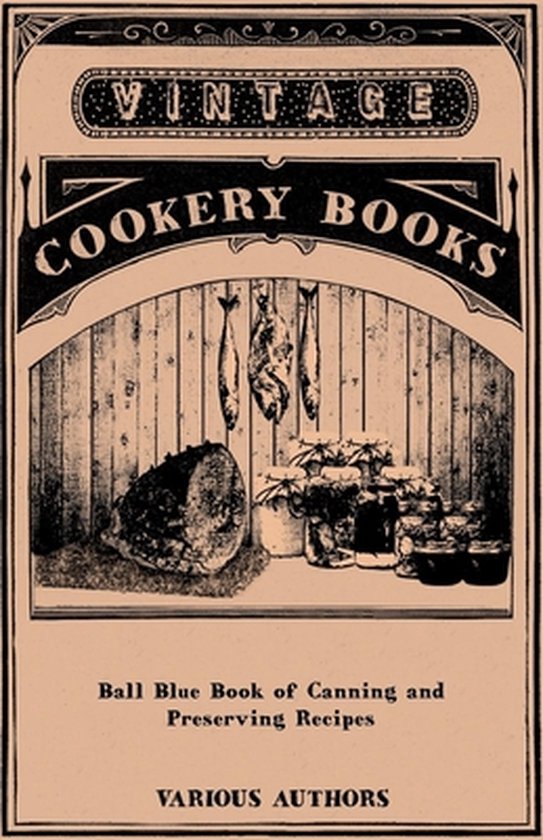 Ball Blue Book Of Canning And Preserving Recipes