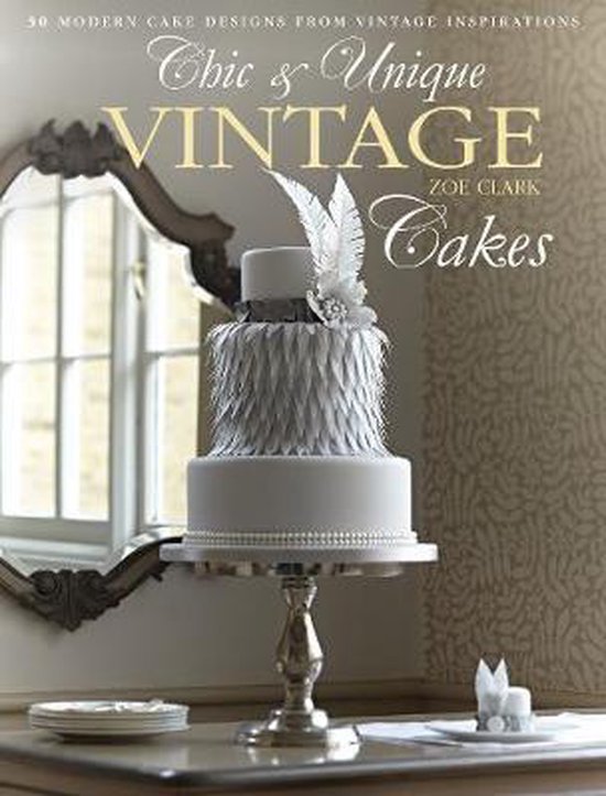 Chic & Unique Vintage Cakes