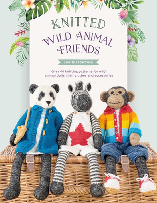 Knitted Animal Friends- Knitted Wild Animal Friends