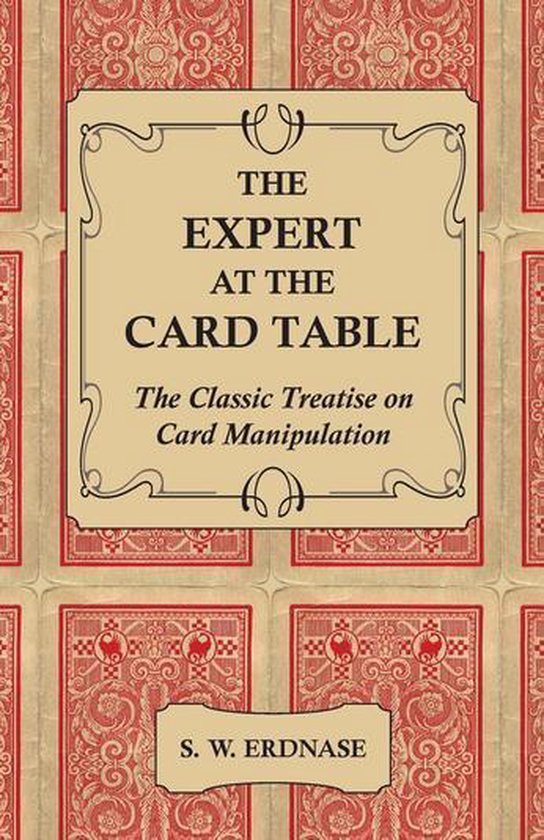 The Expert at the Card Table - The Classic Treatise on Card Manipulation