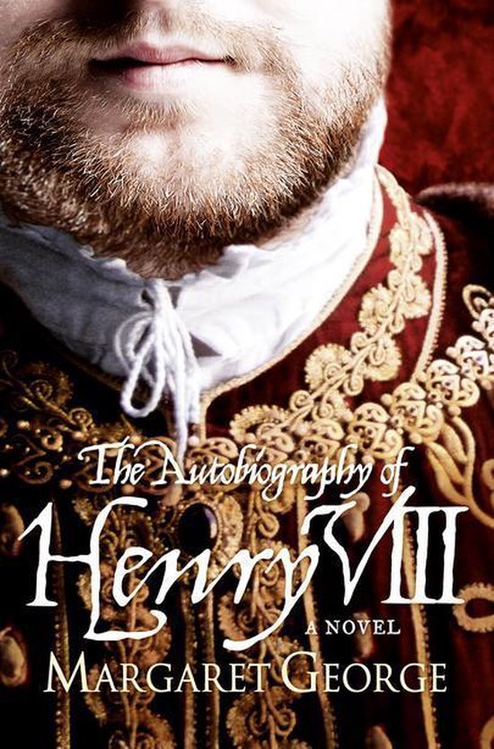 The Autobiography Of Henry VIII