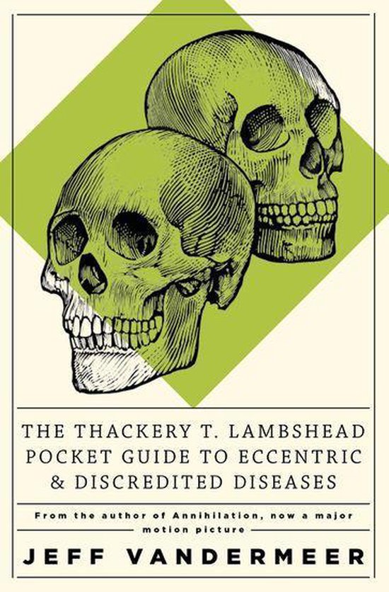 The Thackery T Lambshead Pocket Guide To Eccentric & Discredited Diseases