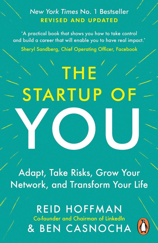 The Start-up of You: Adapt to the Future, Invest in Yourself, and Transform Your Career