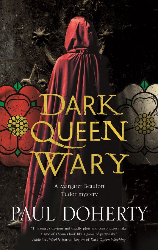 A Margaret Beaufort Tudor Mystery- Dark Queen Wary