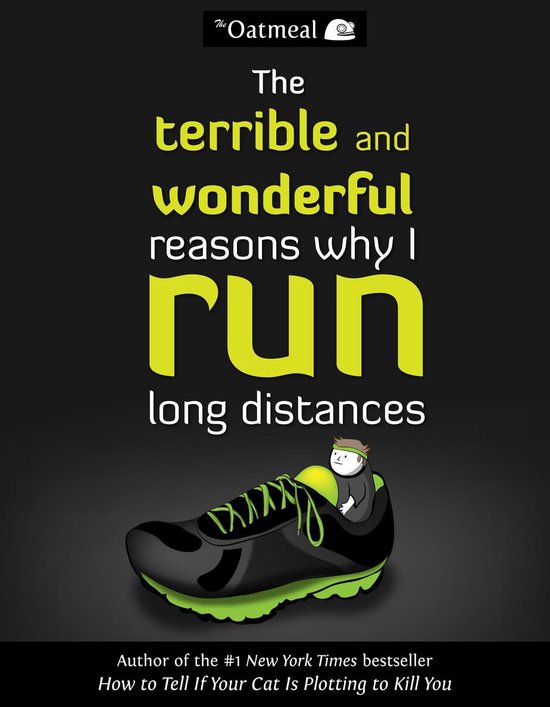 The Oatmeal - The Terrible and Wonderful Reasons Why I Run Long Distances