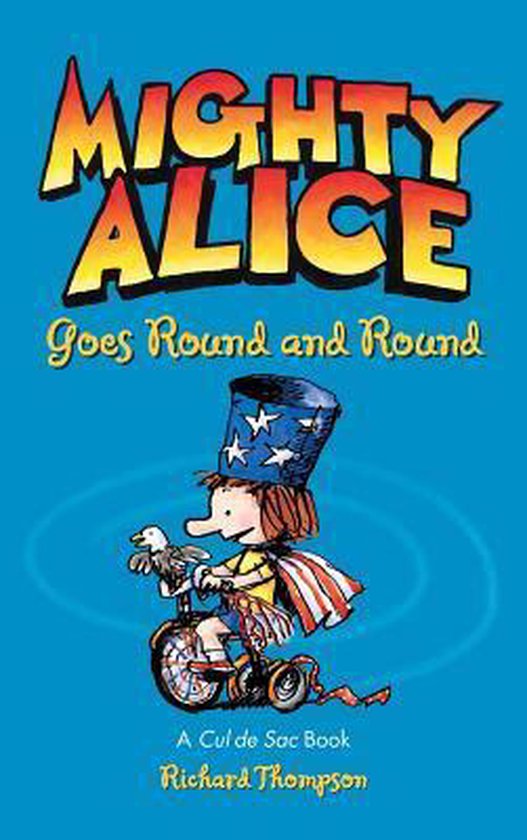 Cul de Sac- Mighty Alice Goes Round and Round