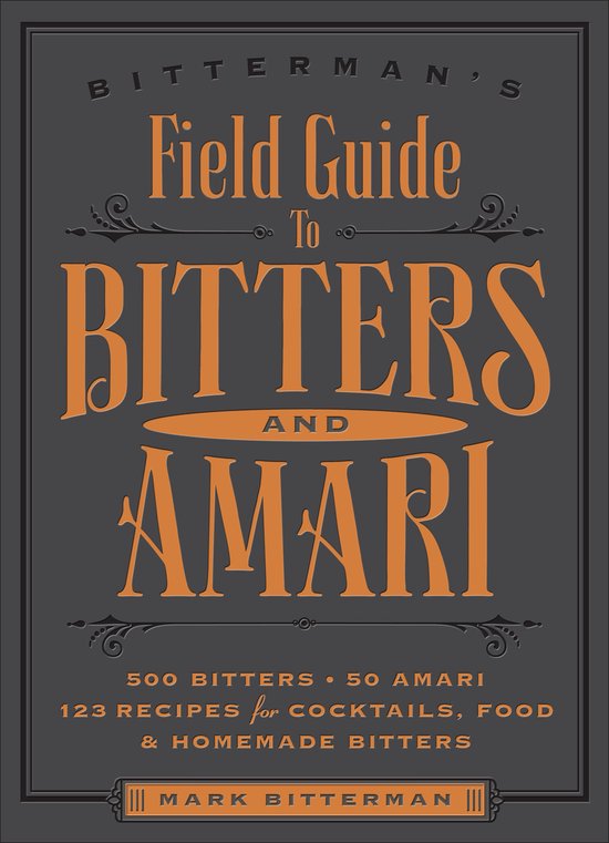 Bitterman's 2 - Bitterman's Field Guide to Bitters & Amari