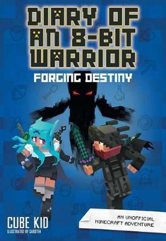 Diary of an 8-Bit Warrior- Diary of an 8-Bit Warrior: Forging Destiny