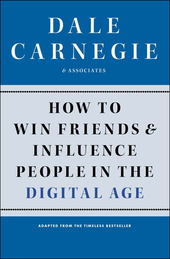 How to Win Friends and Influence People in the Digital Age