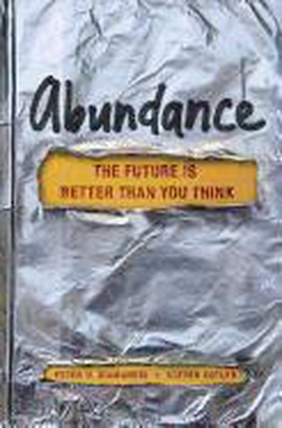 Abundance: The Future Is Better Than You Think