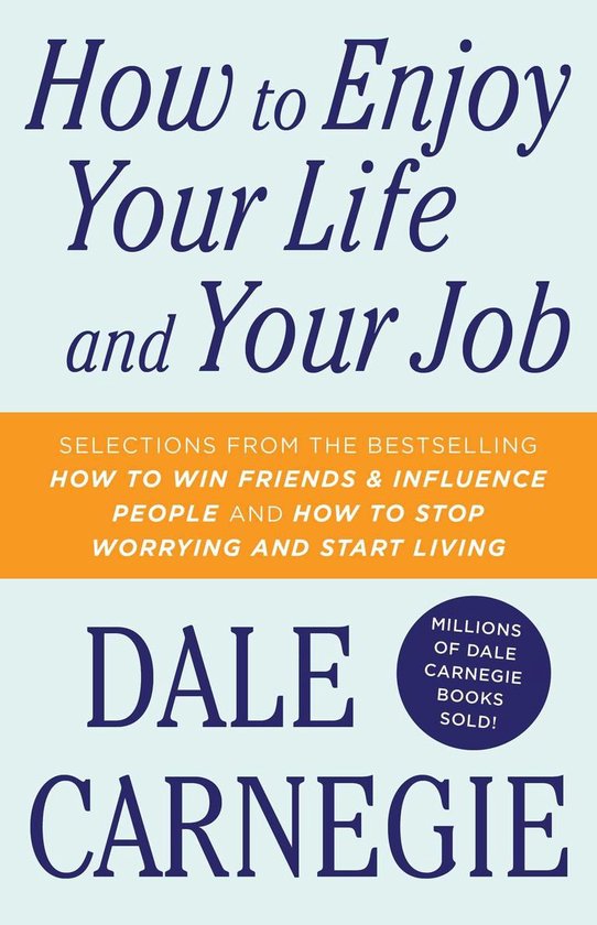 Dale Carnegie Books - How To Enjoy Your Life And Your Job