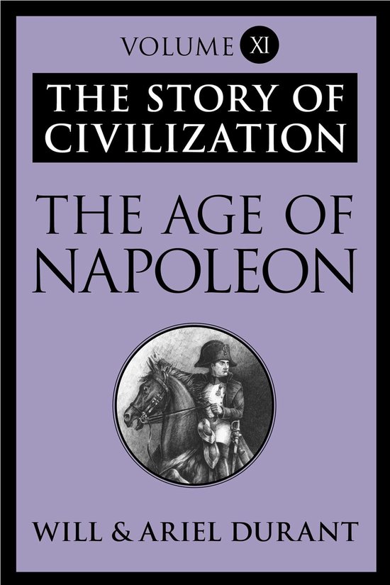 The Story of Civilization - The Age of Napoleon