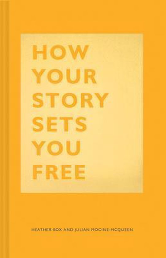 How Your Story Sets You Free Business and Communication Books, Public Speaking Reference Book, Leadership Books, Inspirational Guides The How Series