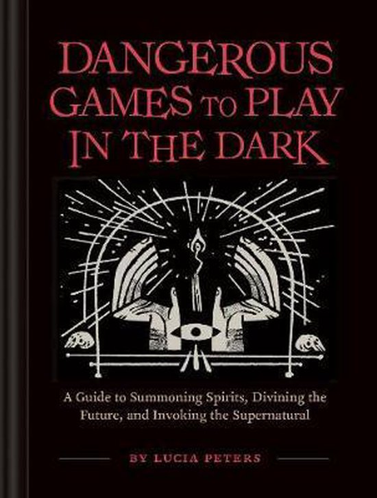 Dangerous Games to Play in the Dark