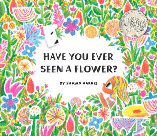 Have You Ever Seen a Flower?