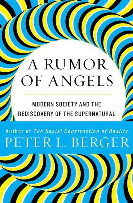 A Rumor of Angels: Modern Society and the Rediscovery of the Supernatural