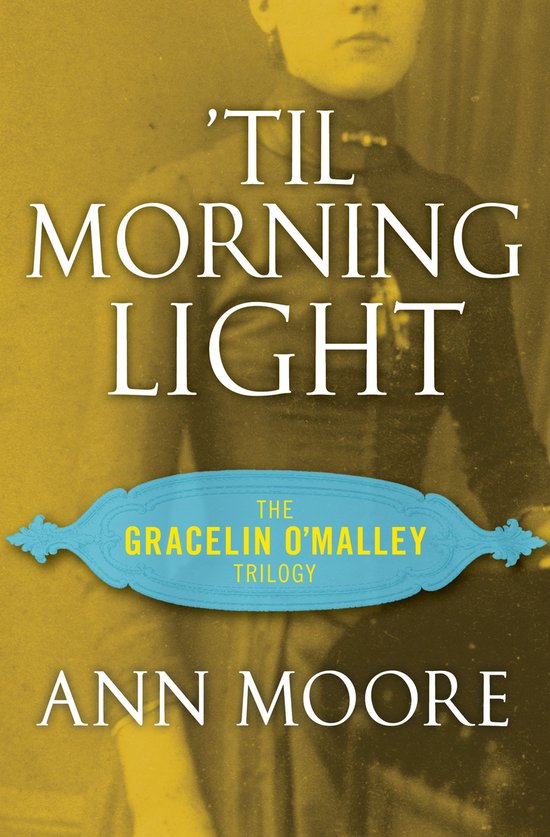 The Gracelin O'Malley Trilogy - 'Til Morning Light
