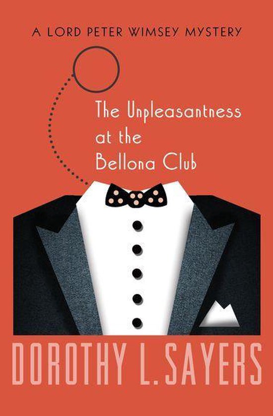 The Lord Peter Wimsey Mysteries - The Unpleasantness at the Bellona Club