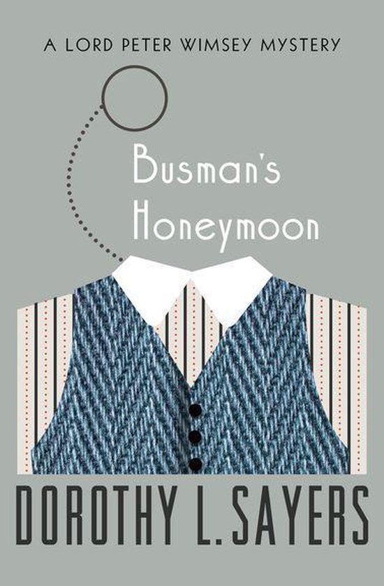 The Lord Peter Wimsey Mysteries - Busman's Honeymoon