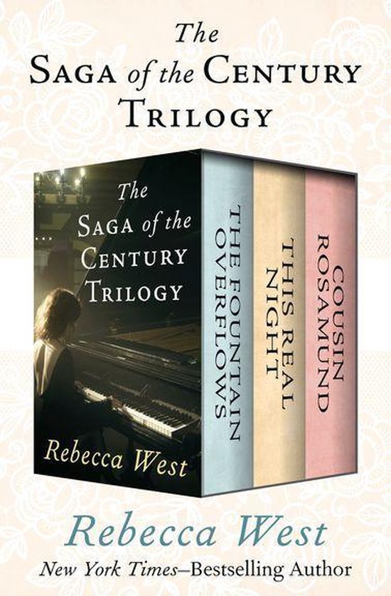 The Saga of the Century - The Saga of the Century Trilogy: The Fountain Overflows, This Real Night, and Cousin Rosamund