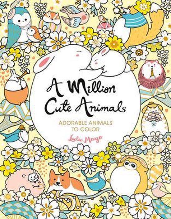 A Million Cute Animals Adorable Animals to Color A Million Creatures to Color Volume 9