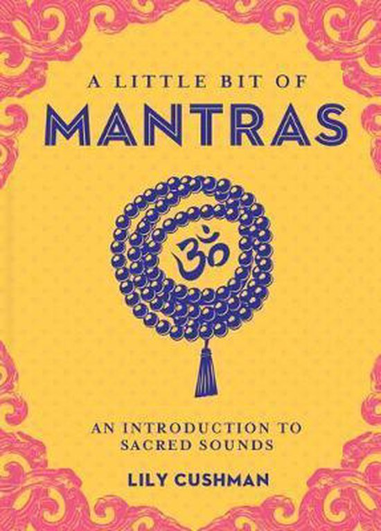 A Little Bit of Mantras An Introduction to Sacred Sounds Little Bit Series 14