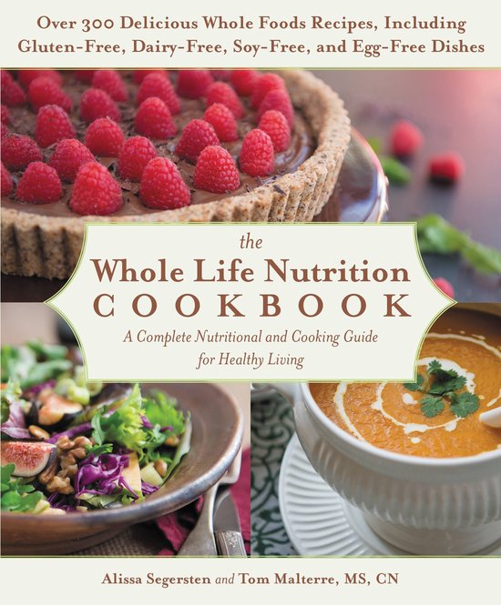 Whole Life Nutrition Cookbook