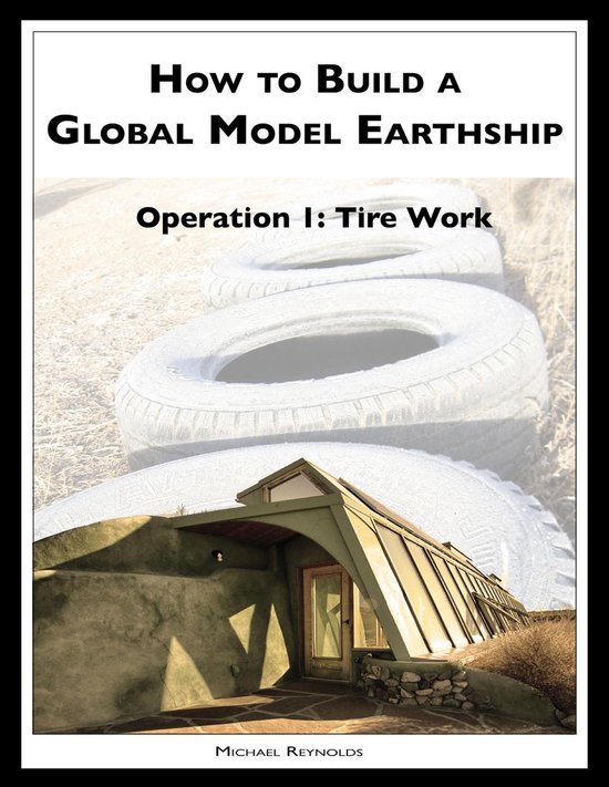 How to Build a Global Model Earthship Operation I