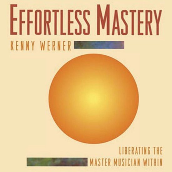 Effortless Mastery: Liberating the Master Musician Within, Book & Includes Online Downloadable code