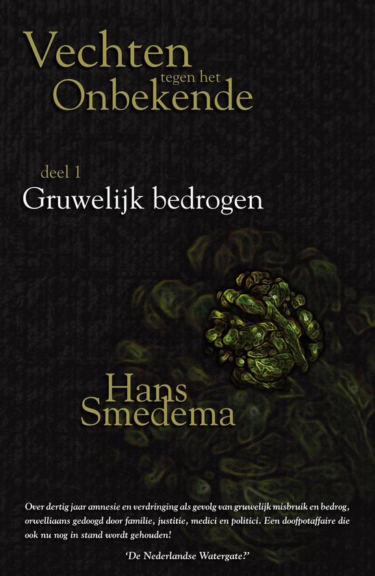 Vechten tegen het onbekende - Vechten tegen het onbekende: deel 1- Gruwelijk bedrogen