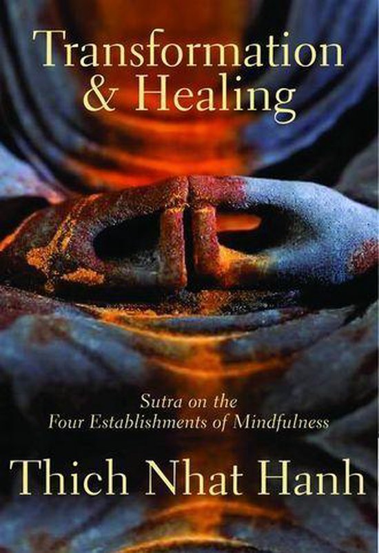 Transformation And Healing: Sutra On The Four Establishments Of Mindfulness