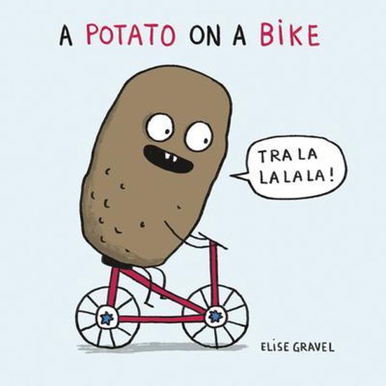 Funny Little Books by Elise Gravel-A Potato on a Bike