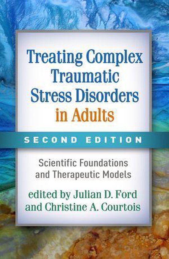 Treating Complex Traumatic Stress Disorders in Adults