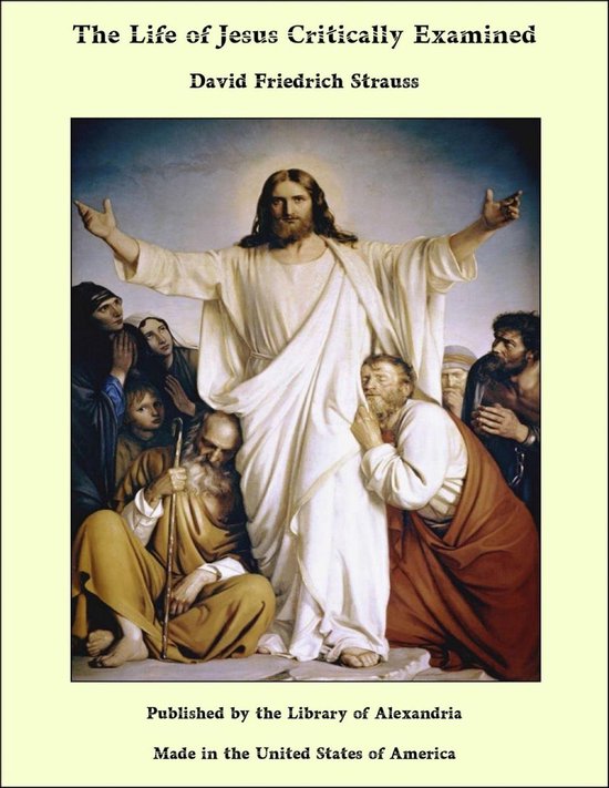 The Life of Jesus Critically Examined