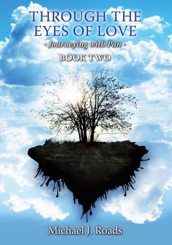 Through the Eyes of Love: Journeying With Pan 2 - Through the Eyes of Love: Journeying with Pan Book Two