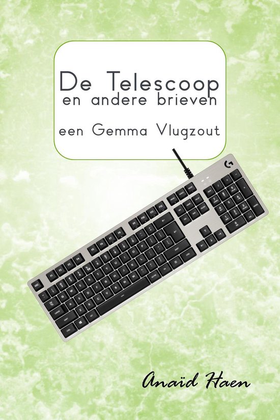 De telescoop en andere brieven (een Gemma Vlugzout)