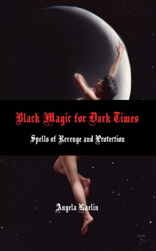 Black Magic for Dark Times: Spells of Revenge and Protection