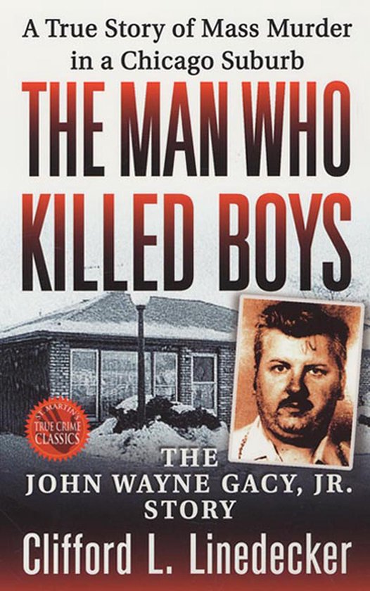 St. Martin's True Crime Classics - The Man Who Killed Boys