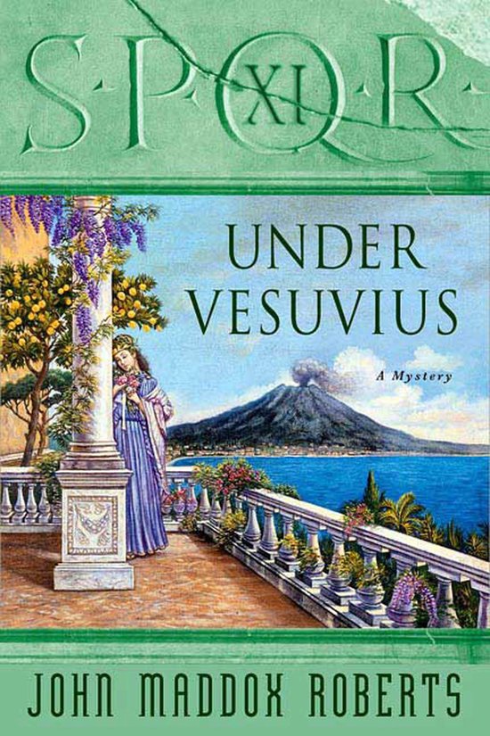 The SPQR Roman Mysteries 11 - SPQR XI: Under Vesuvius