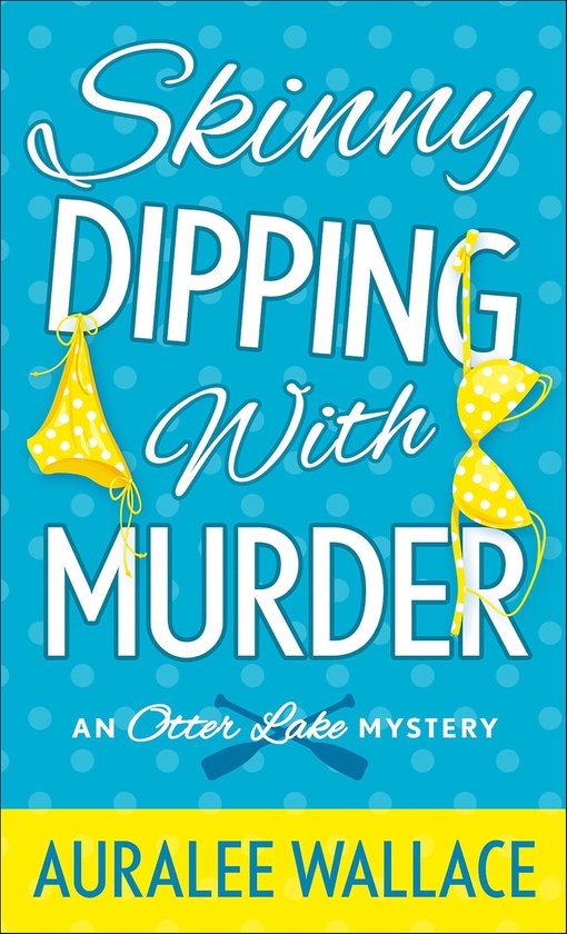 The Otter Lake Mysteries - Skinny Dipping with Murder