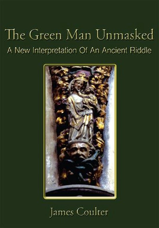 The Green Man Unmasked