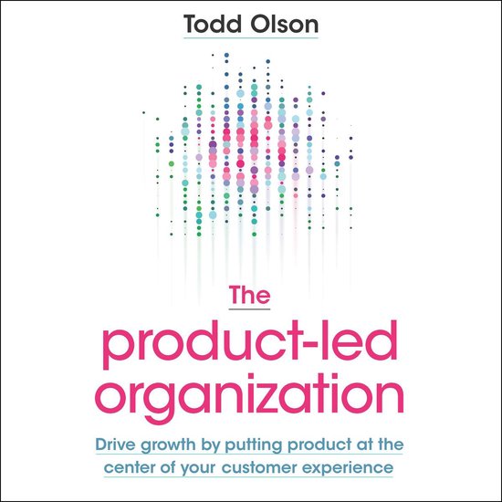 The Product-Led Organization