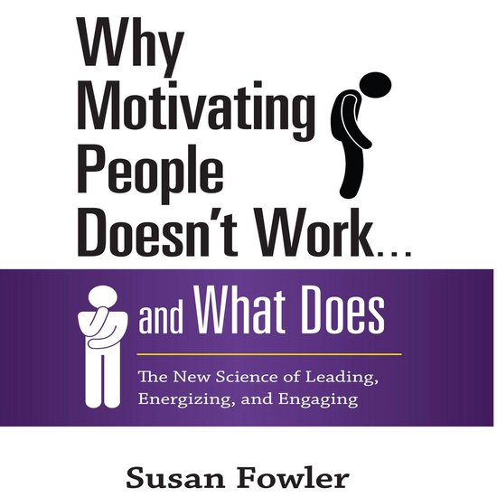 Why Motivating People Doesn't Work...and What Does