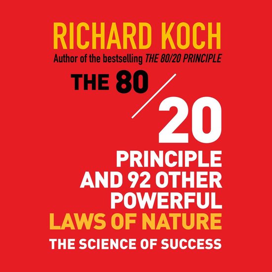 The 80/20 Principle and 92 Other Powerful Laws Nature