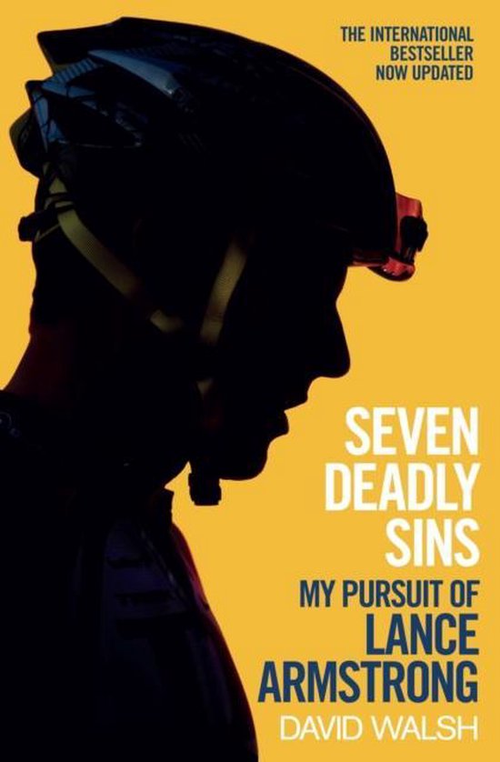 Seven Deadly Sins : My Pursuit of Lance Armstrong