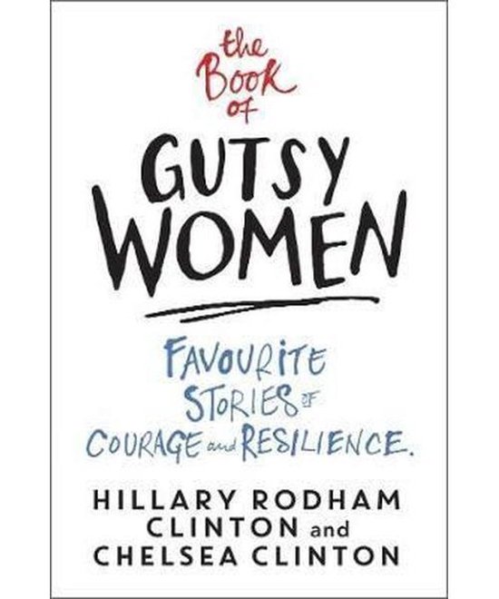 The Book of Gutsy Women Favourite Stories of Courage and Resilience