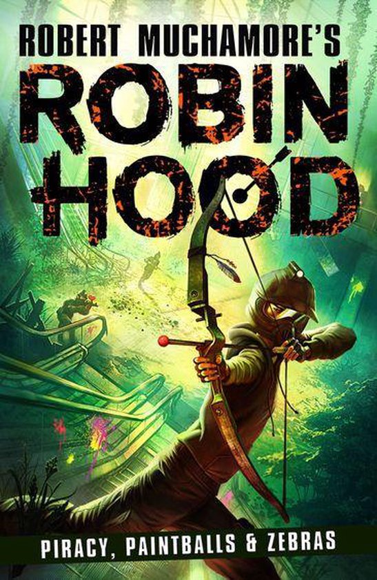 Robert Muchamore's Robin Hood - Robin Hood 2: Piracy, Paintballs & Zebras (Robert Muchamore's Robin Hood)